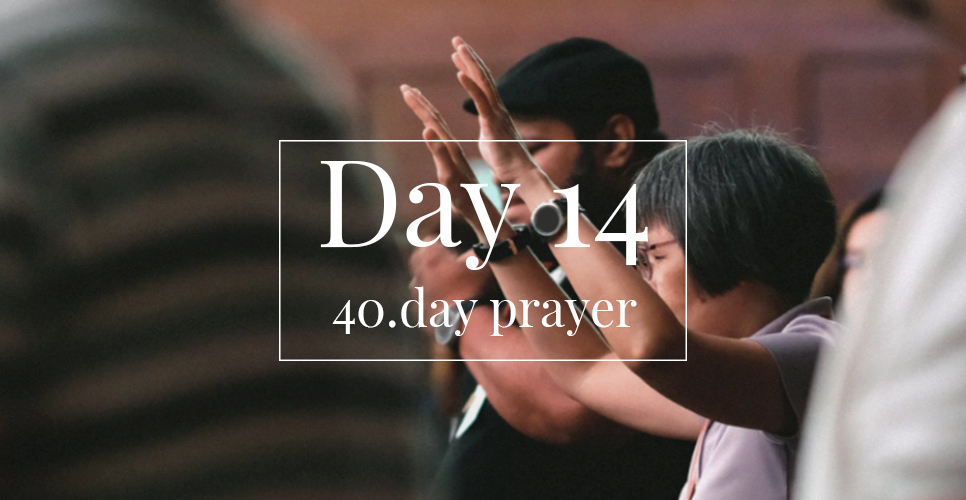 40.day prayer day 14