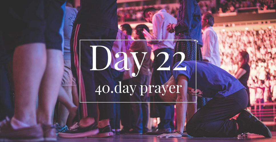 40.day prayer day 22