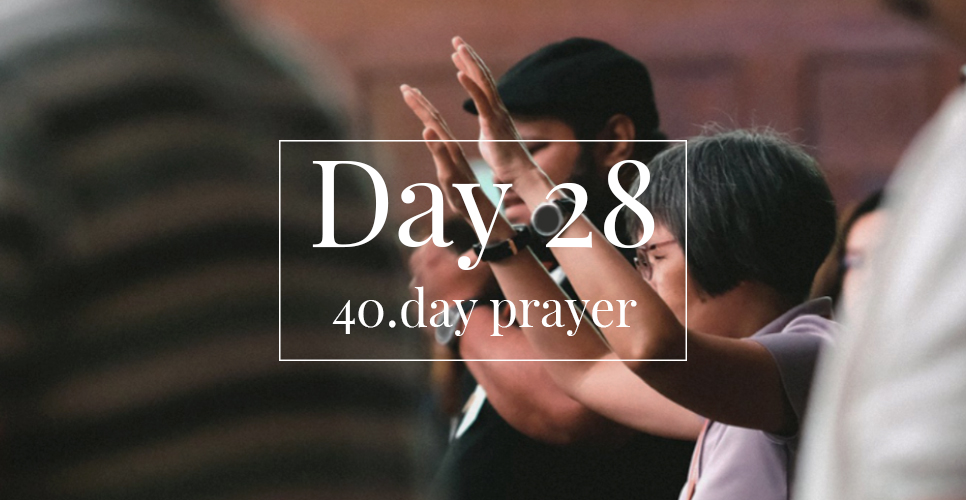 40.day prayer day 28
