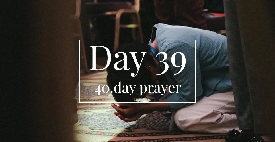40.day prayer day 39