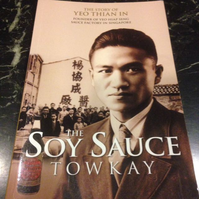 The story of Soy Sauce Towkay Yeo Thian In, founder of Yeo Hiap Seng Sauce Factory in Singapore is documented in a book written by his son.
