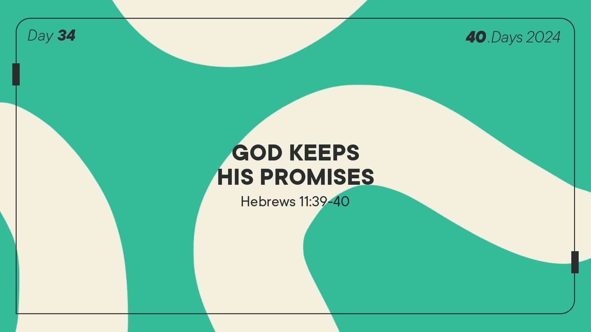 Family Devotion Day 34: God keeps His promises