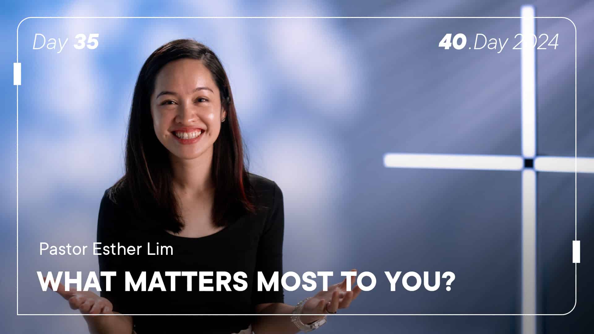 Day 35: What matters most to you?